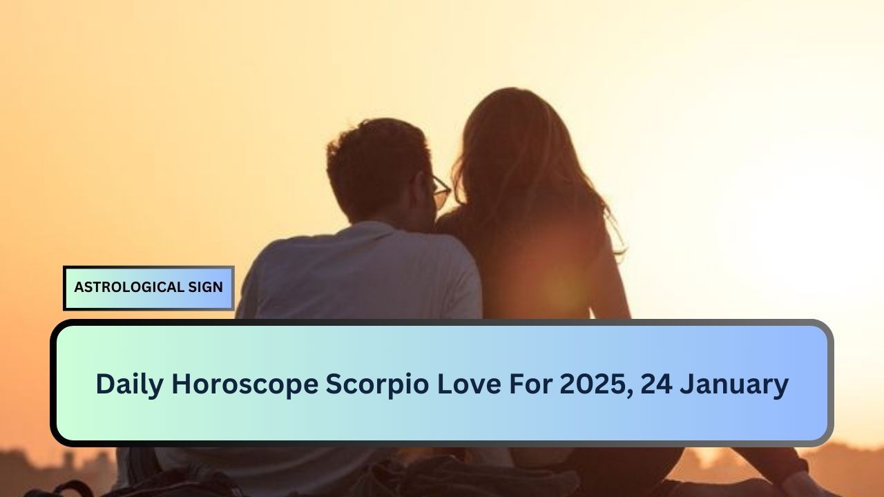 Daily Horoscope Scorpio Love For 2025