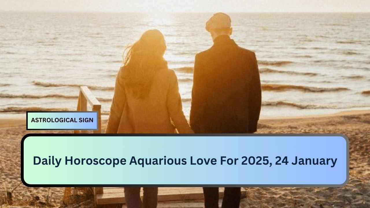 Daily Horoscope Aquarious Love For 2025