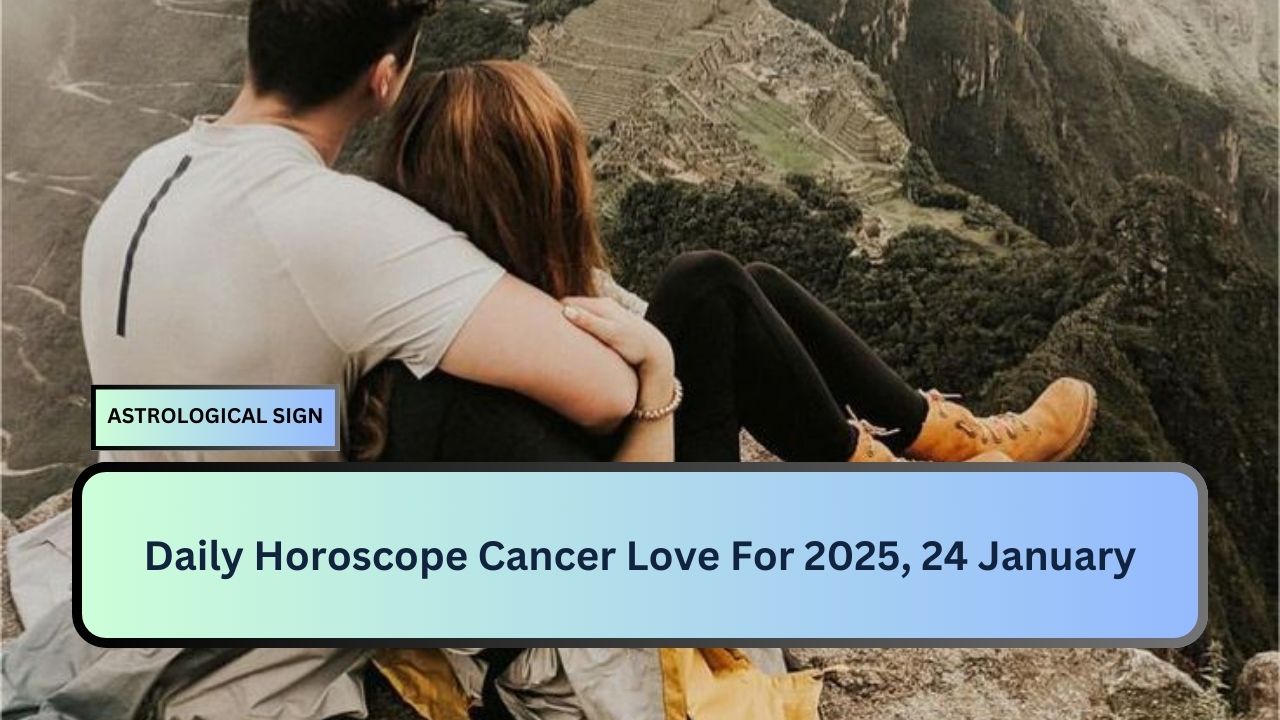 Daily Horoscope Cancer Love For 2025