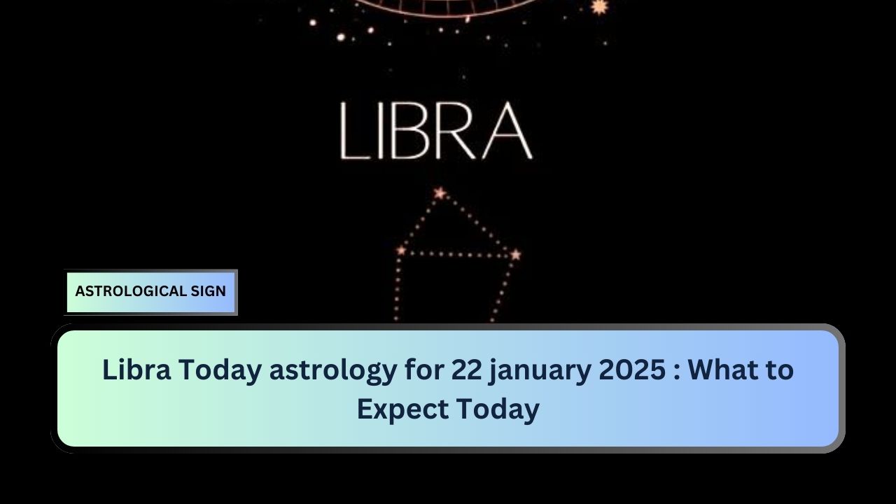 Libra Today astrology