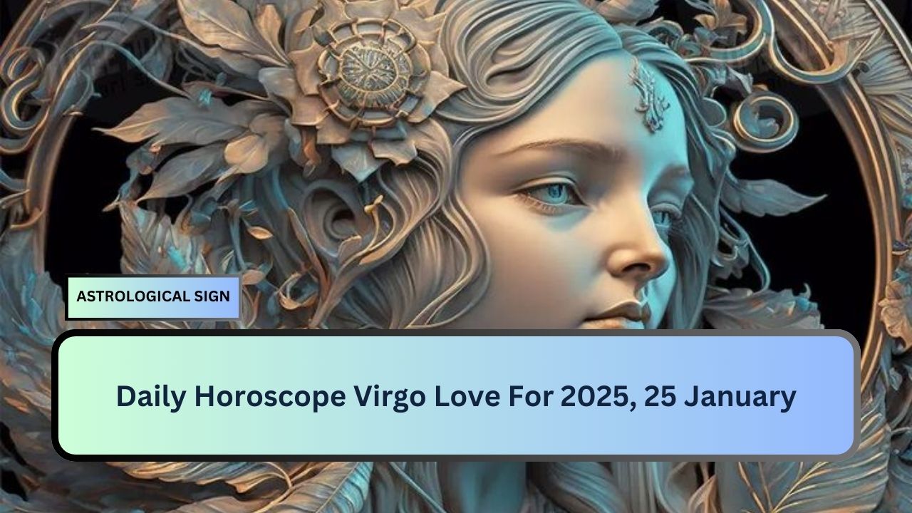 Daily Horoscope Virgo Love For 2025