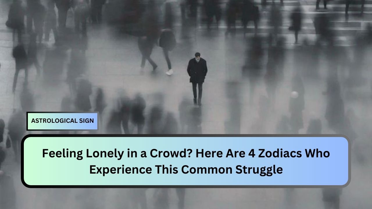 Feeling Lonely in a Crowd? Here Are 4 Zodiacs Who Experience This Common Struggle