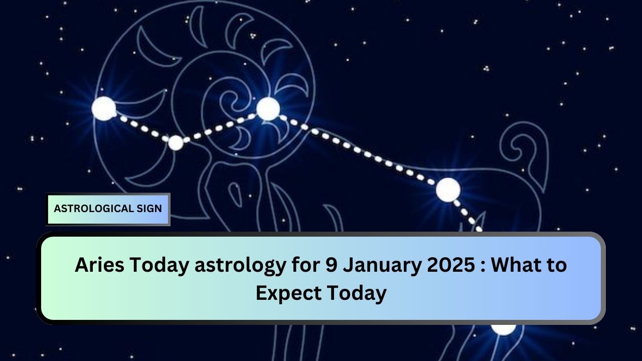 Aries Today astrology for 9 January 2025