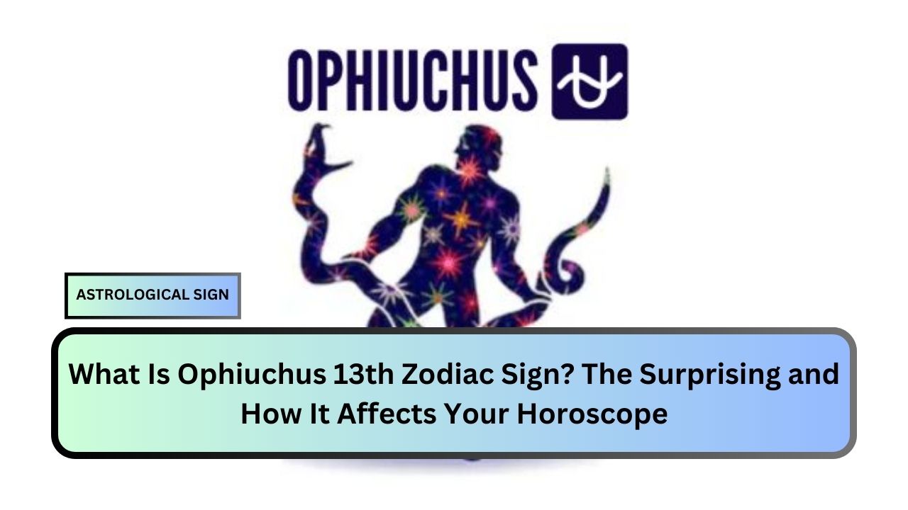 Ophiuchus 13th Zodiac Sign