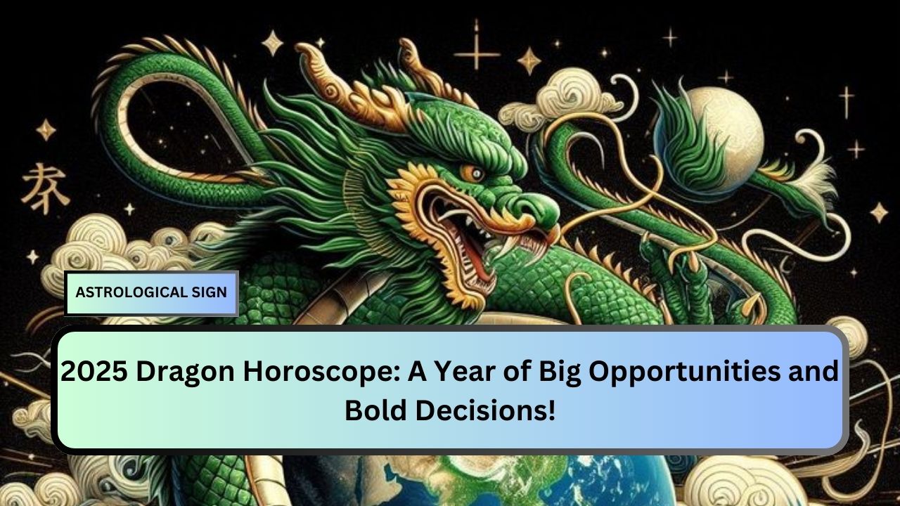 2025 Dragon Horoscope