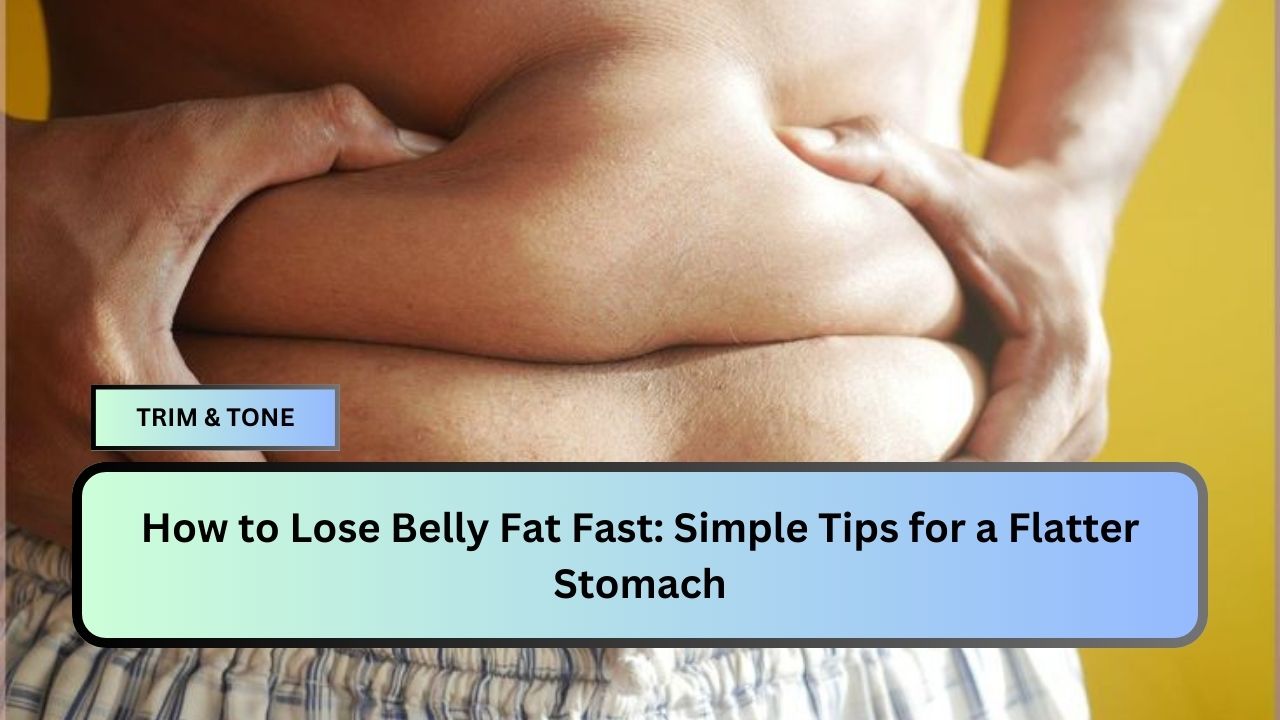 Lose Belly Fat Fast