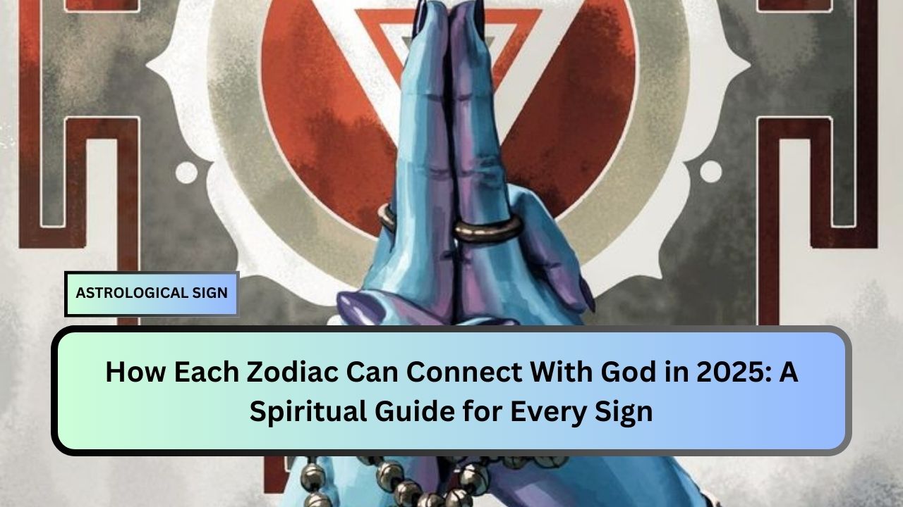 Zodiac Can Connect With God in 2025