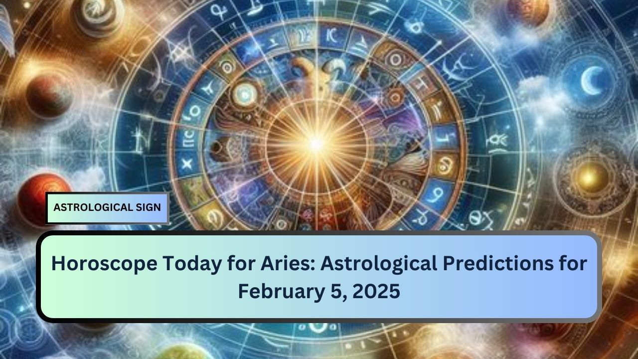 Horoscope Today for Aries: Astrological Predictions for February 5, 2025